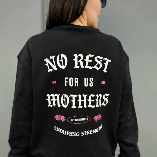 No Rest For Us Mothers Sweater