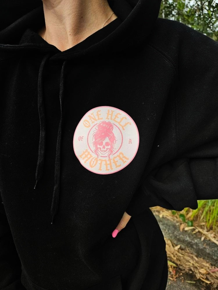 LIMITED EDITION One Hell Of A Mother Hoodie