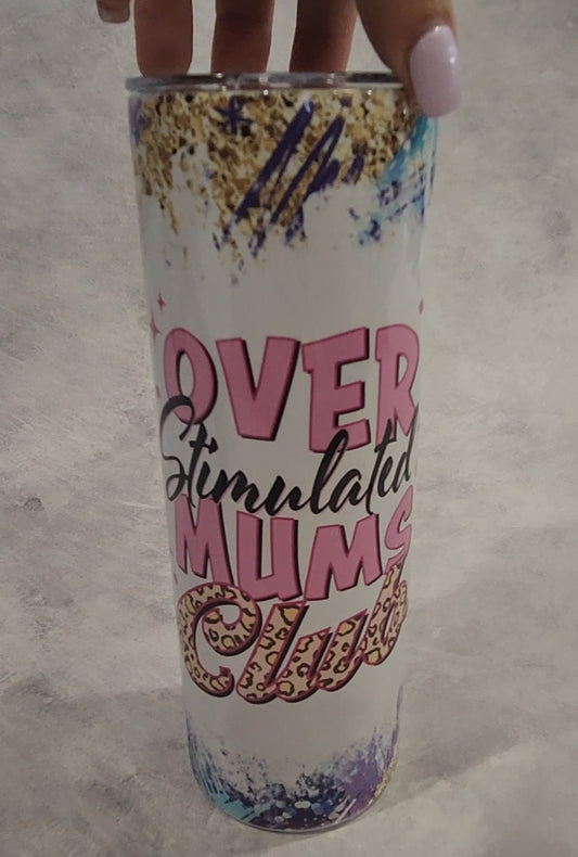 Over Stimulated Mums Club Tumbler