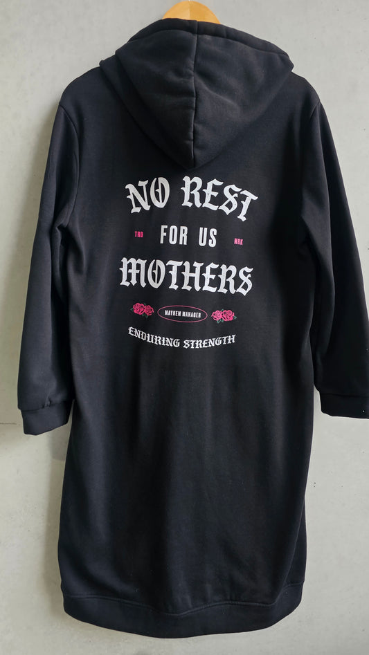 No Rest For Us Mothers Long Hoodie