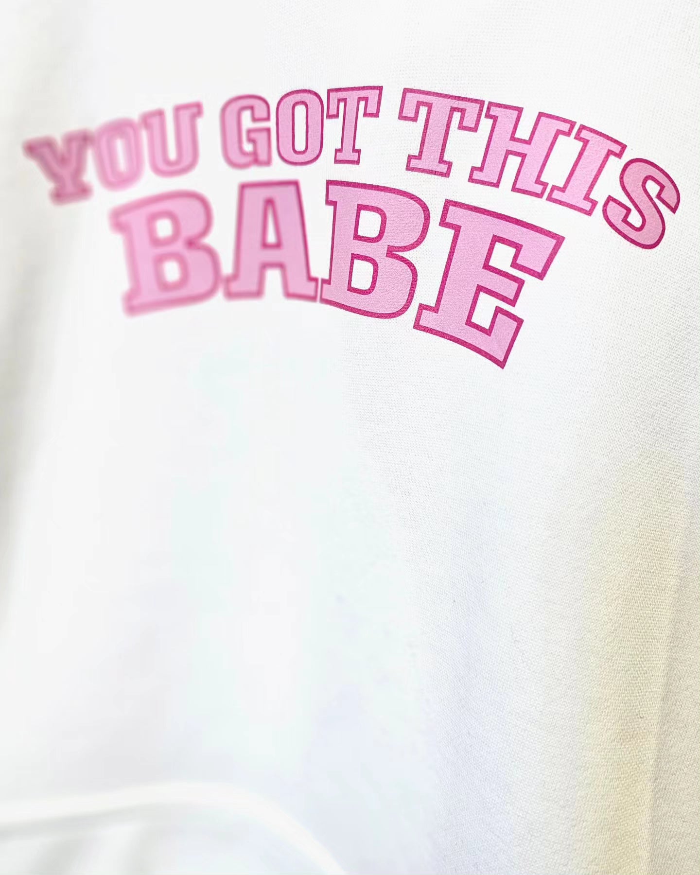 You Got This Babe T-Shirt