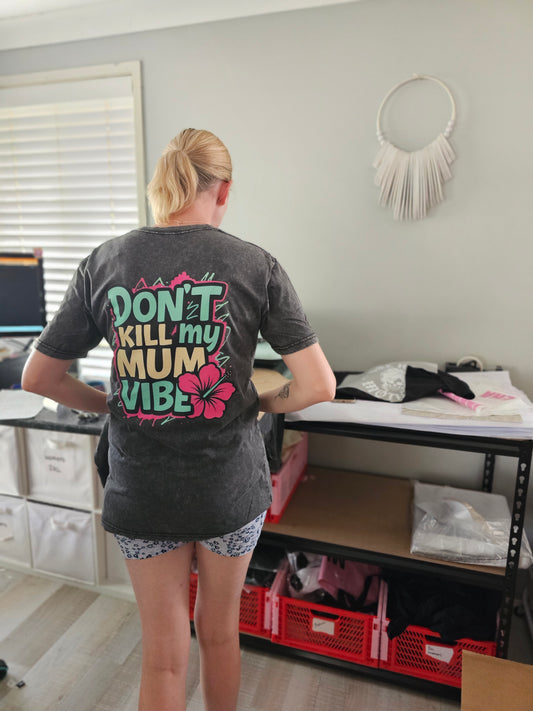 Dont Kill My Mum Vibe Acid Wash T-Shirt